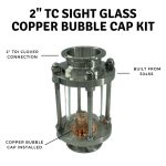 2" Tri Clover Sight Glass Complete with Installed 2" Copper Bubble Cap