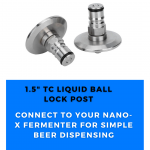 NANO - X 1.5" TC Connection with Liquid Ball Lock Post