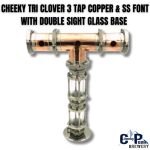 Cheeky Tri Clover 3 Tap Copper & SS Font & 2" Sight Glass Base