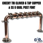 Cheeky Tri Clover 6 Tap Copper & SS U/Goal Post Font