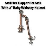 StillFlex - 2" Copper Pot Still & Baby Whiskey Helmet - Includes Plumbing Kit