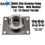 NANO-X 304SS 25w Brewing Pump Base Plate - With Welded 1.5" Tri Clover Ferrule